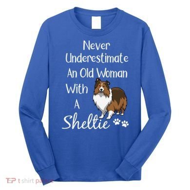 Sheltie Gift Old And Sheltie Funny Sheltie Mom Cool Gift Long Sleeve Shirt