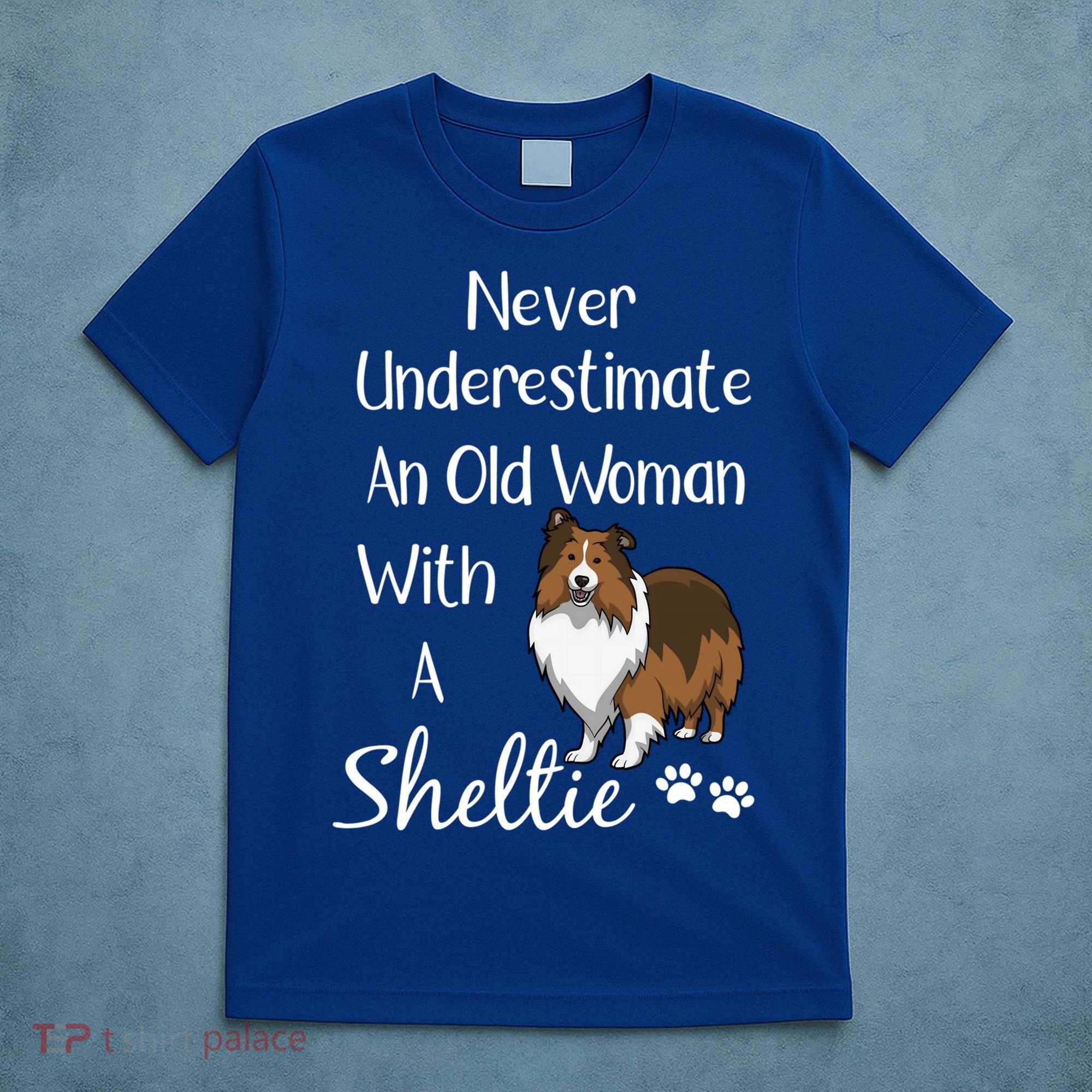 Sheltie Gift Old And Sheltie Funny Sheltie Mom Cool Gift T-Shirt
