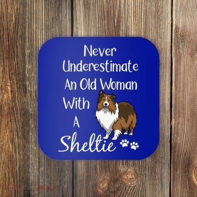 Sheltie Gift Old And Sheltie Funny Sheltie Mom Cool Gift Coaster
