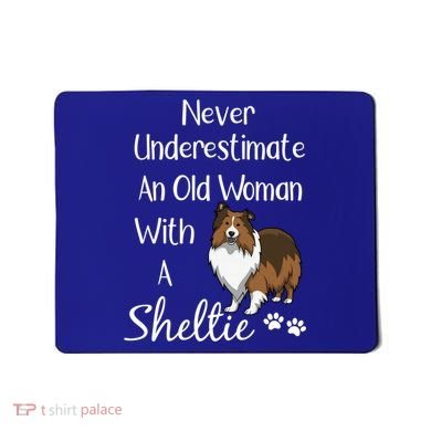 Sheltie Gift Old And Sheltie Funny Sheltie Mom Cool Gift Mousepad