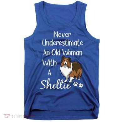 Sheltie Gift Old And Sheltie Funny Sheltie Mom Cool Gift Tank Top
