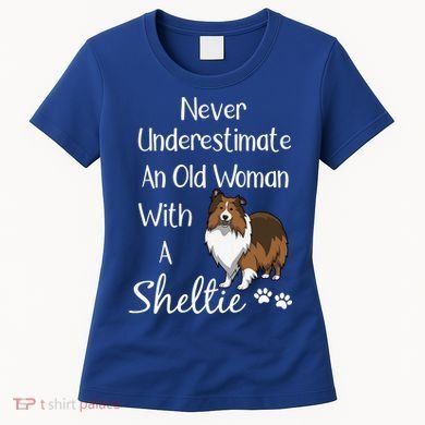 Sheltie Gift Old And Sheltie Funny Sheltie Mom Cool Gift Women's T-Shirt