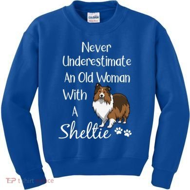 Sheltie Gift Old And Sheltie Funny Sheltie Mom Cool Gift Kids Sweatshirt