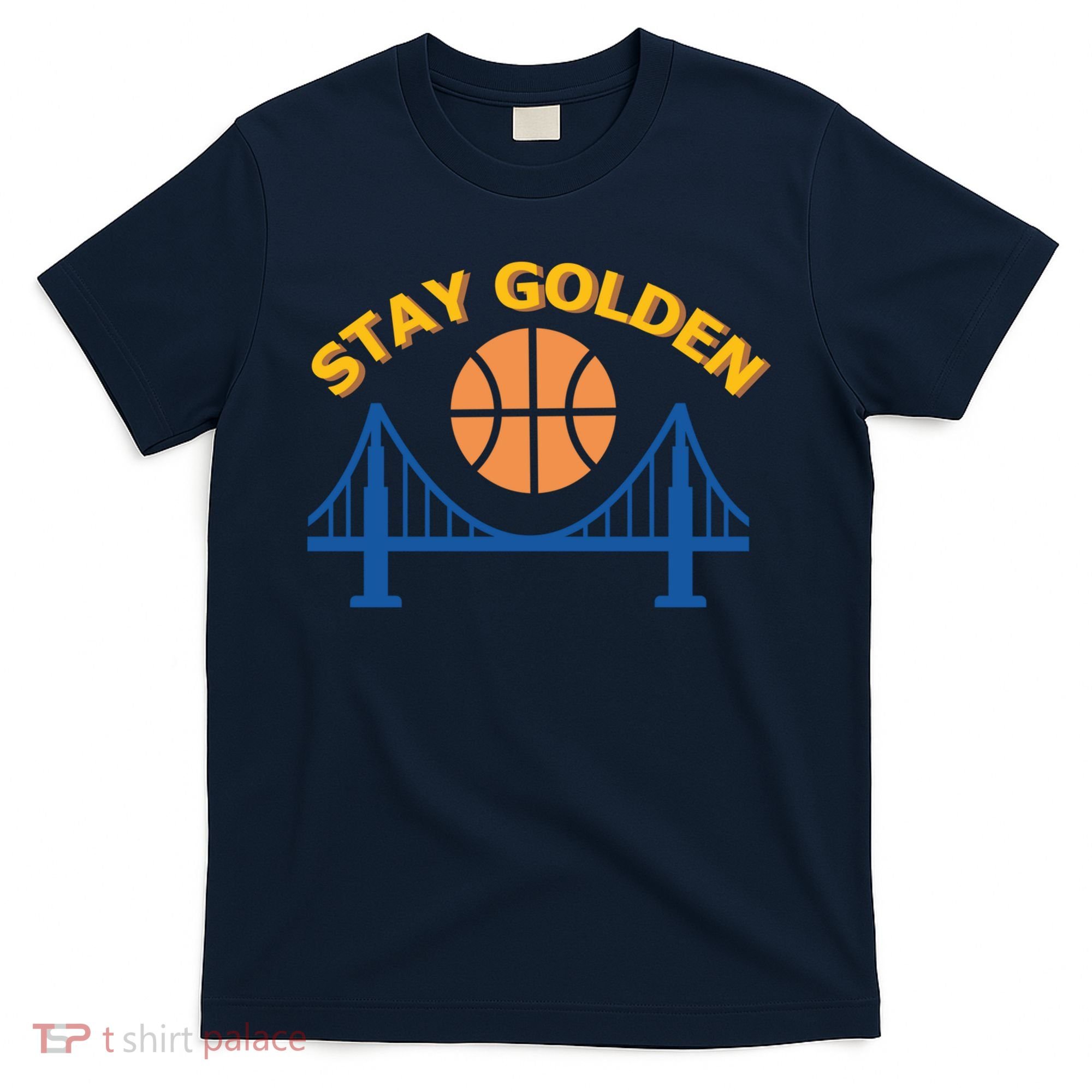 Stay Golden Oakland To San Francisco Basketball T-Shirt