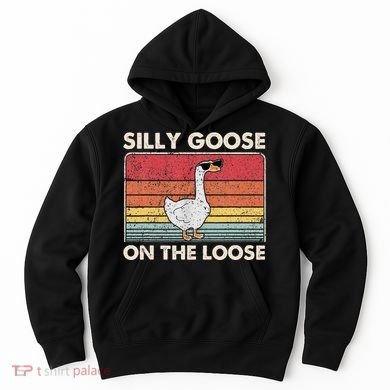 Silly Goose On The Loose Funny Silly Goose University Hoodie