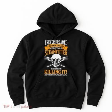 Steamfitter Grumpy Old Pipefitter Tradesman Plumber Pipe Hoodie