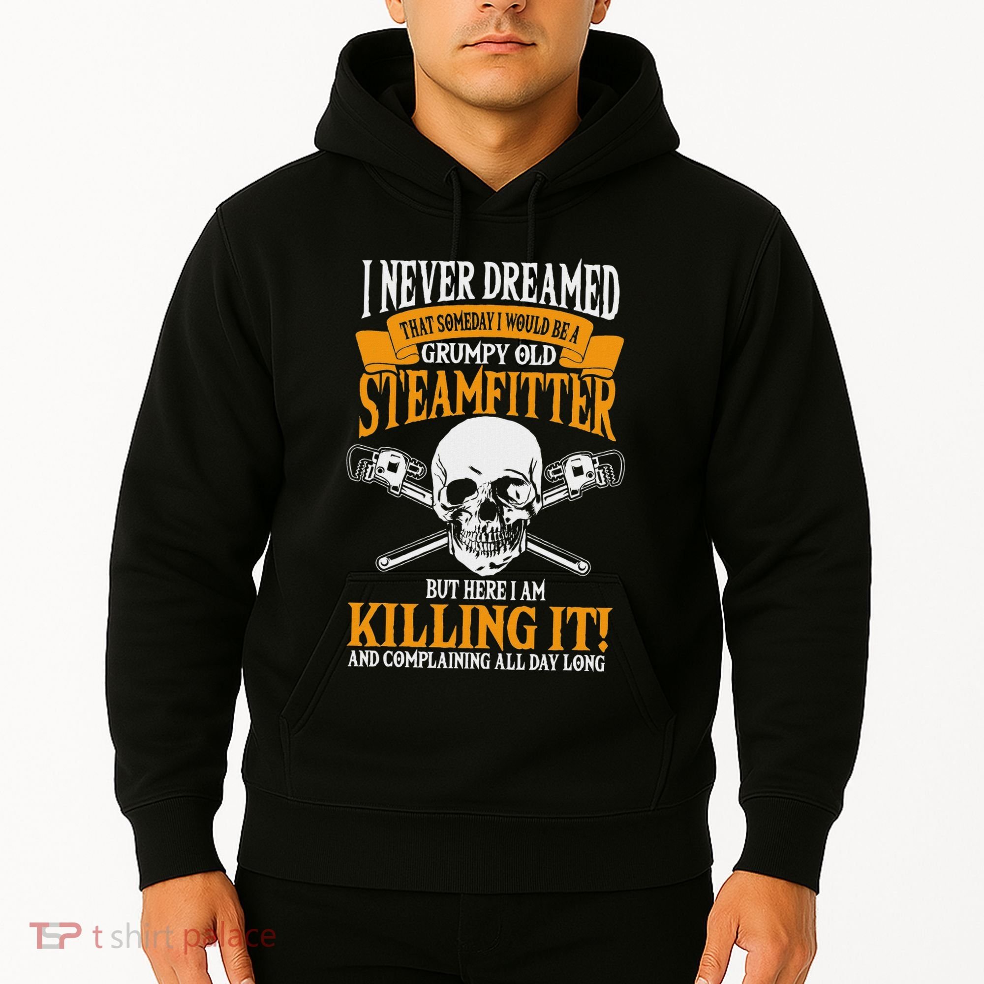 Steamfitter Grumpy Old Pipefitter Tradesman Plumber Pipe Hoodie