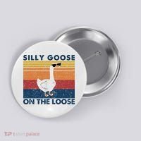 Silly Goose On The Loose Funny Saying Goose Funny Button thumb 0