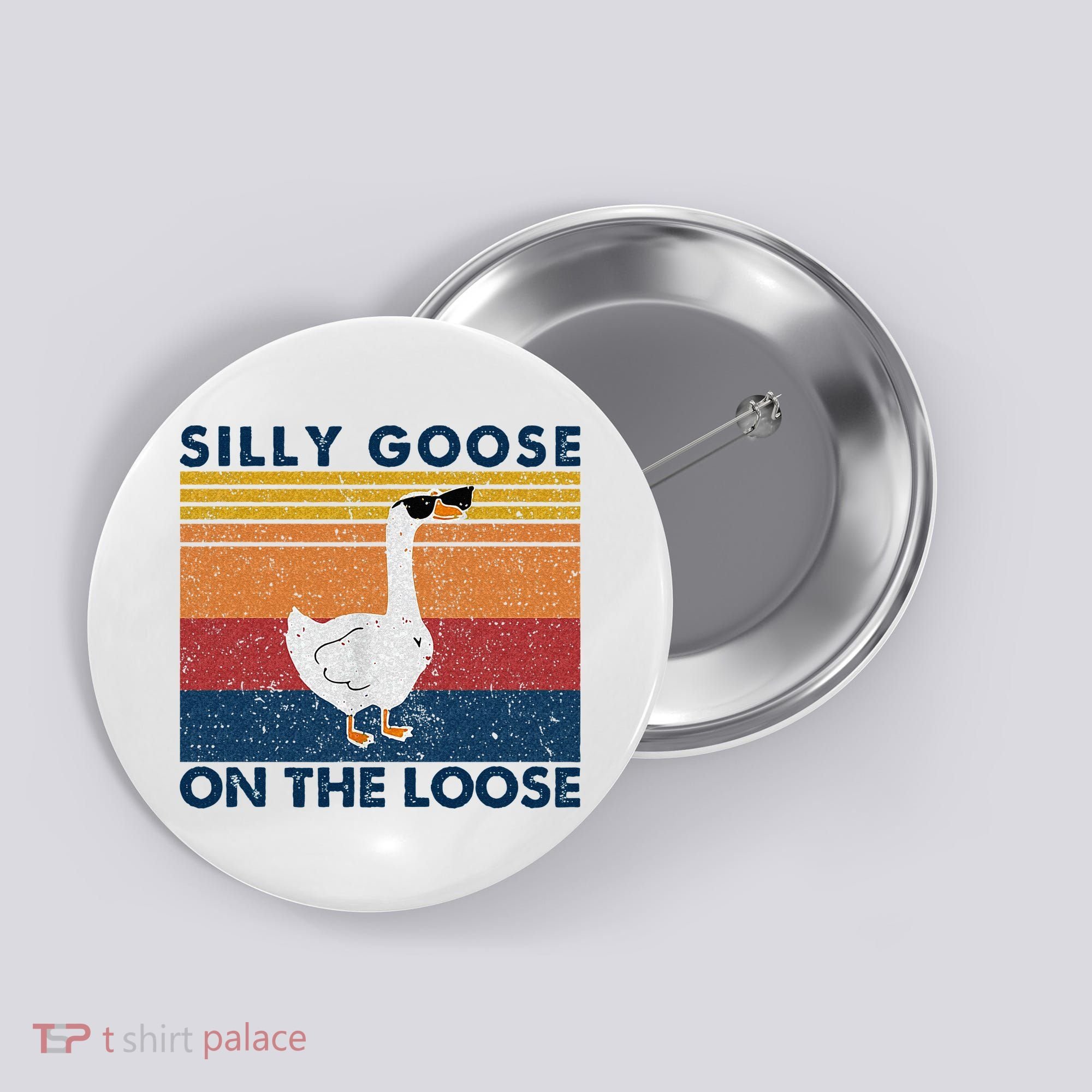 Silly Goose On The Loose Funny Saying Goose Funny Button