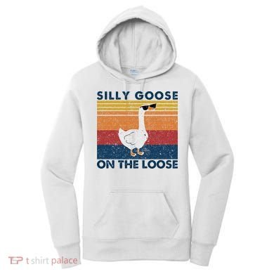 Silly Goose On The Loose Funny Saying Goose Funny Women's Hoodie