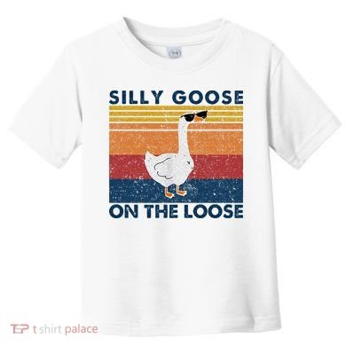 Silly Goose On The Loose Funny Saying Goose Funny Toddler T-Shirt