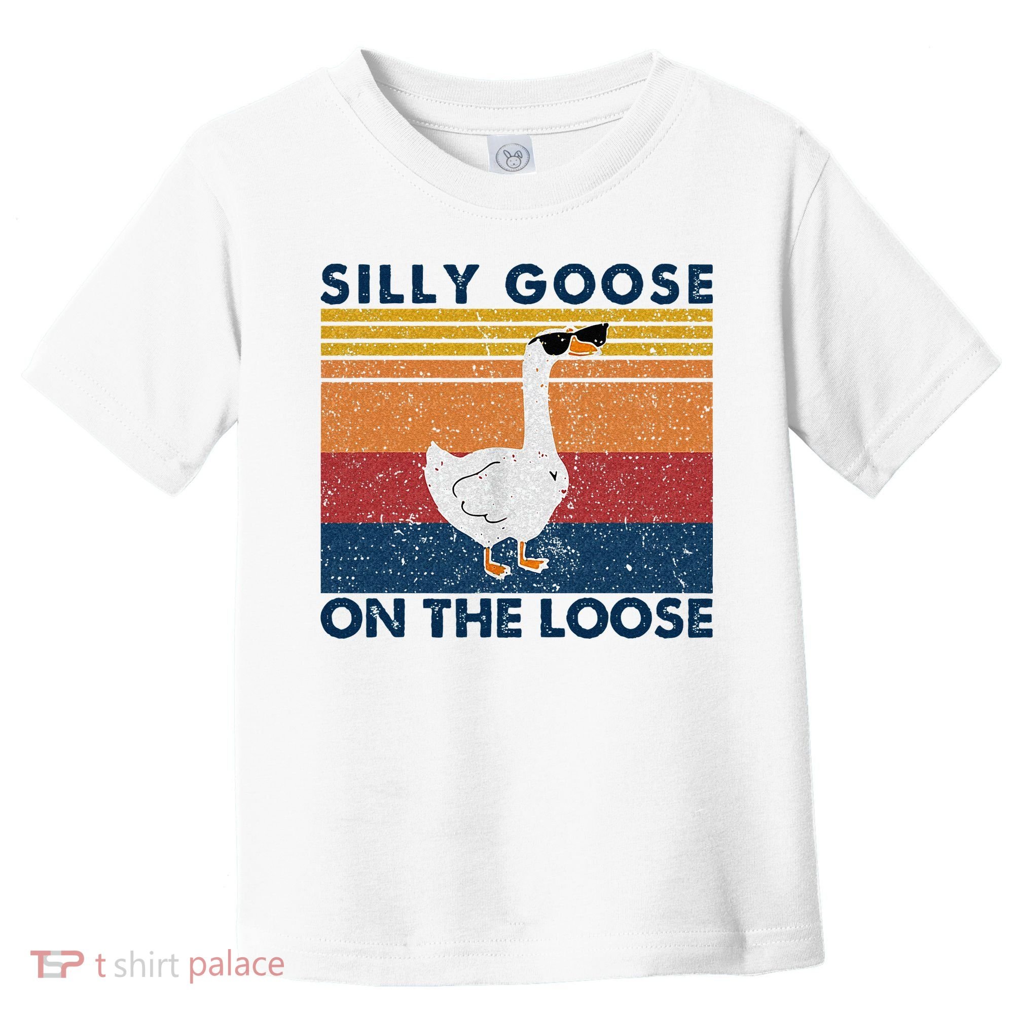 Silly Goose On The Loose Funny Saying Goose Funny Toddler T-Shirt