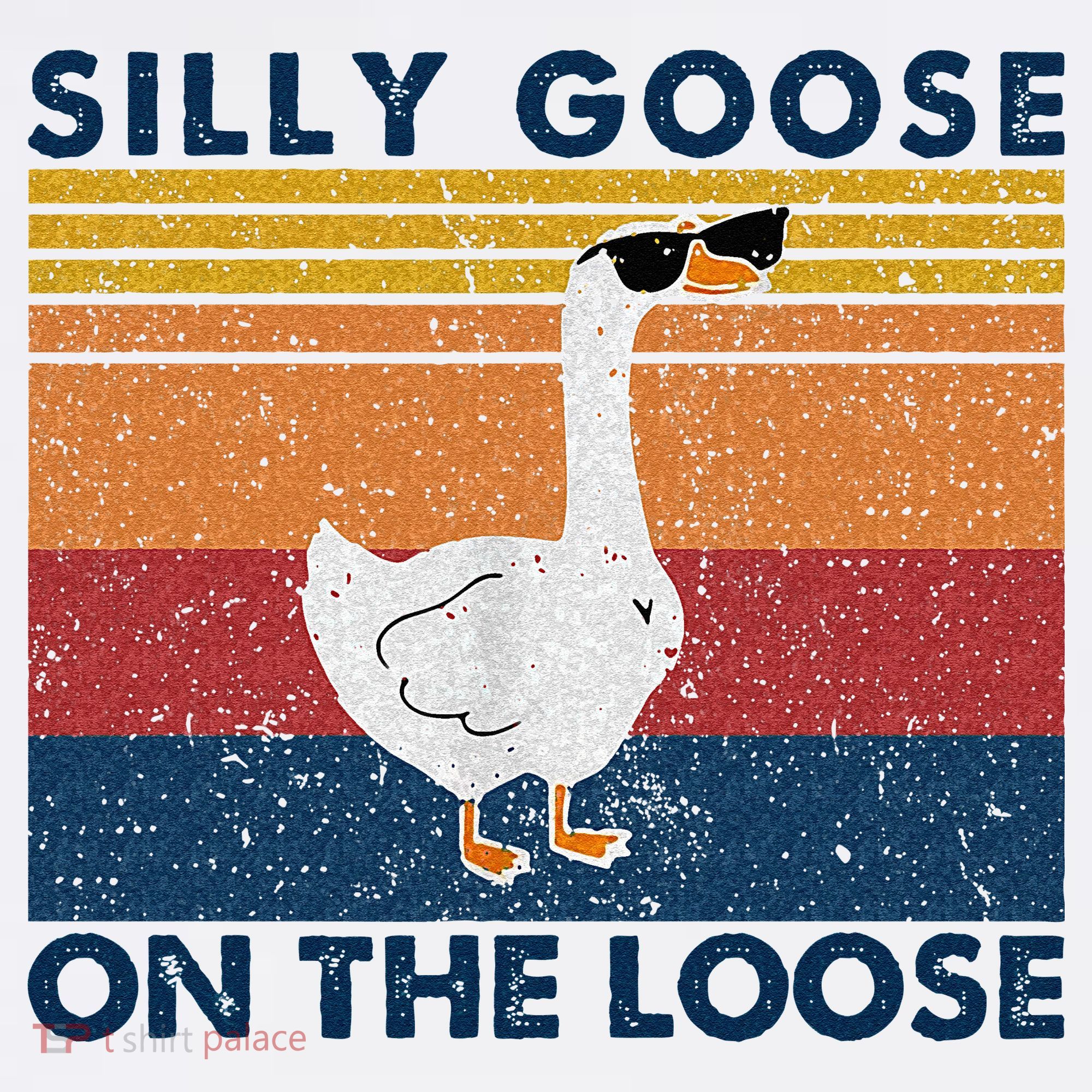 Silly Goose On The Loose Funny Saying Goose Funny Women's T-Shirt