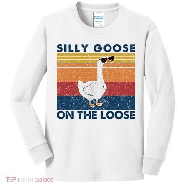Silly Goose On The Loose Funny Saying Goose Funny Kids Long Sleeve Shirt
