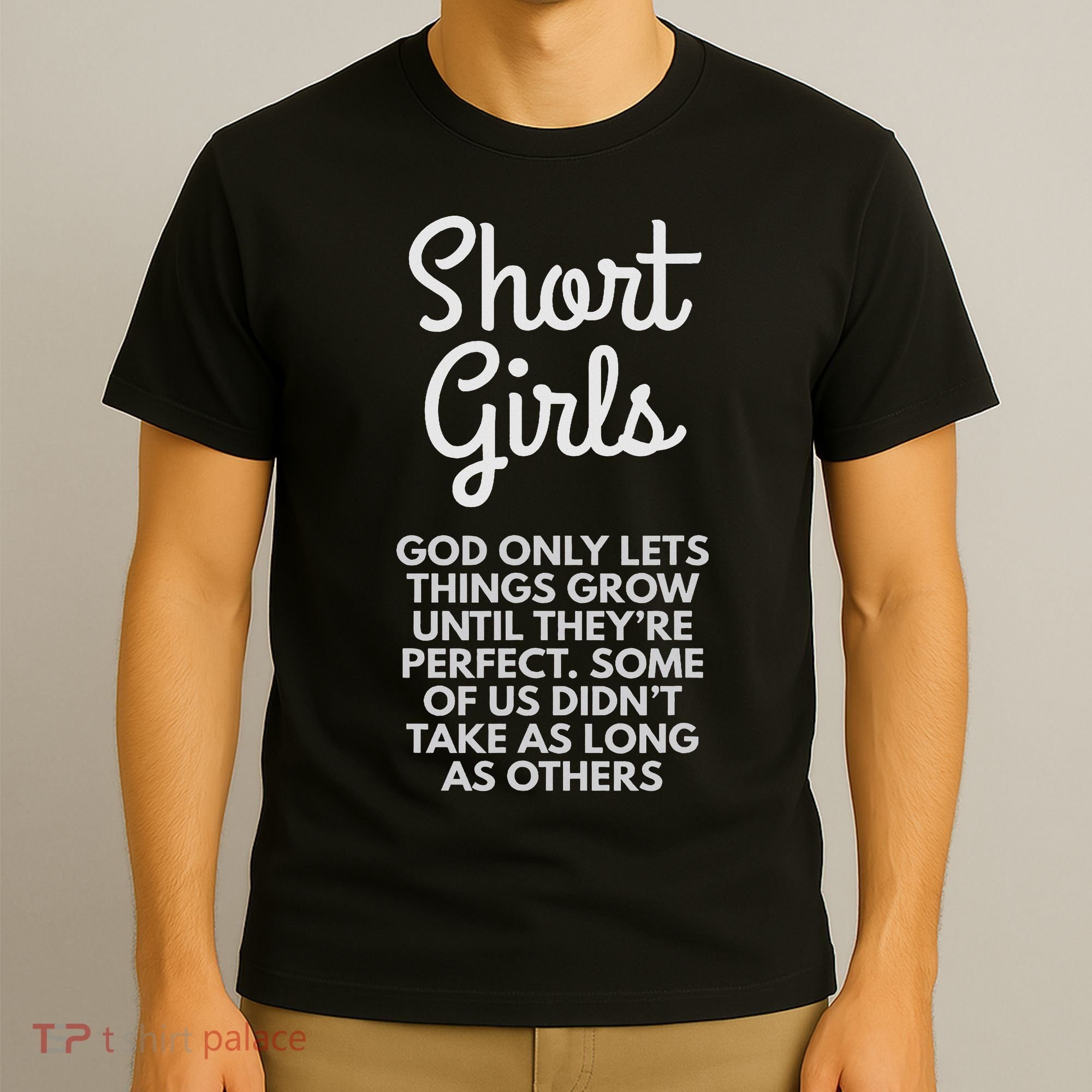 Short God Only Lets Things Grow Until They're Perfect T-Shirt
