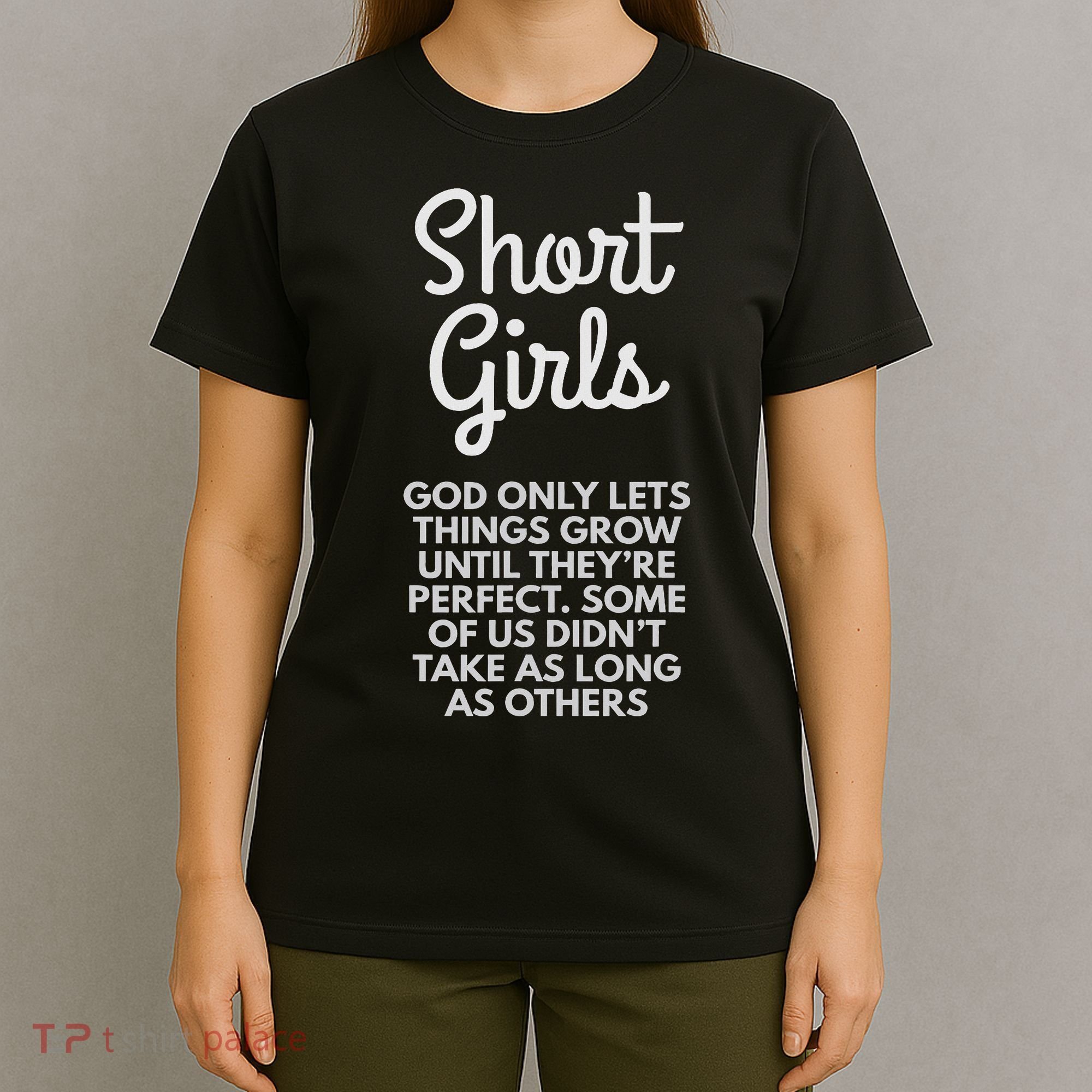 Short God Only Lets Things Grow Until They're Perfect T-Shirt