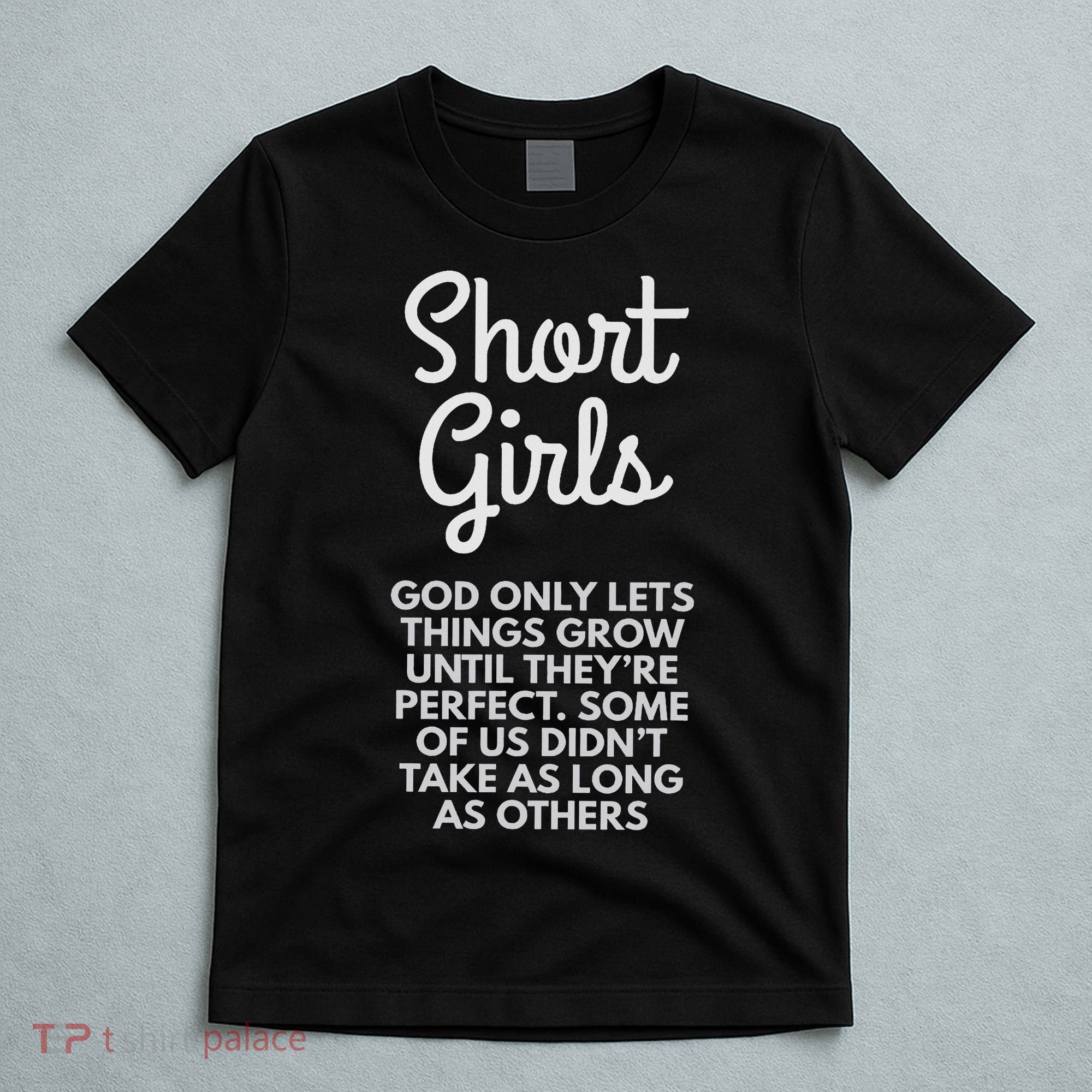 Short God Only Lets Things Grow Until They're Perfect T-Shirt