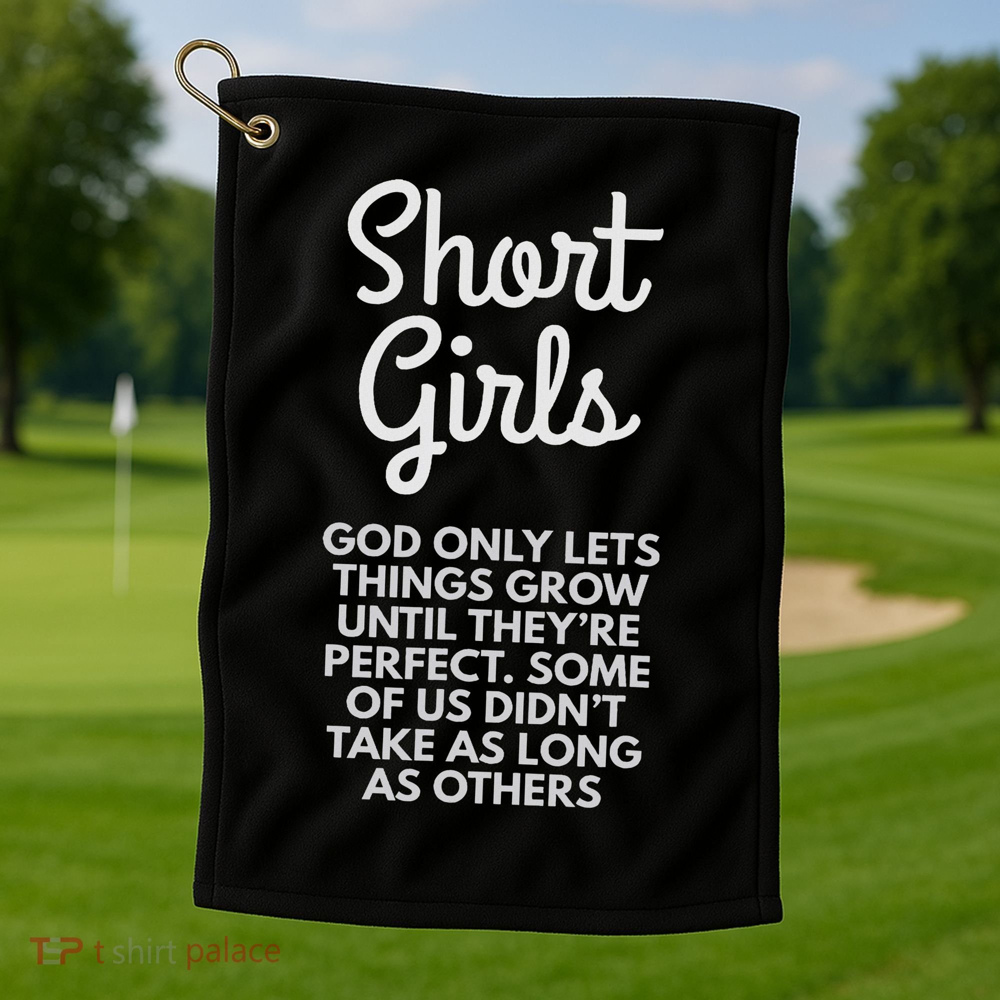 Short God Only Lets Things Grow Until They're Perfect Golf Towel