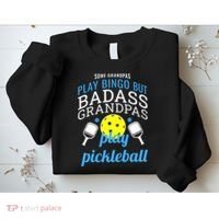 Some Grandpas Play Bingo But Badass Grandpas Play Pickleball Sweatshirt thumb 2