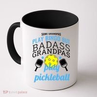 Some Grandpas Play Bingo But Badass Grandpas Play Pickleball Coffee Mug thumb 0