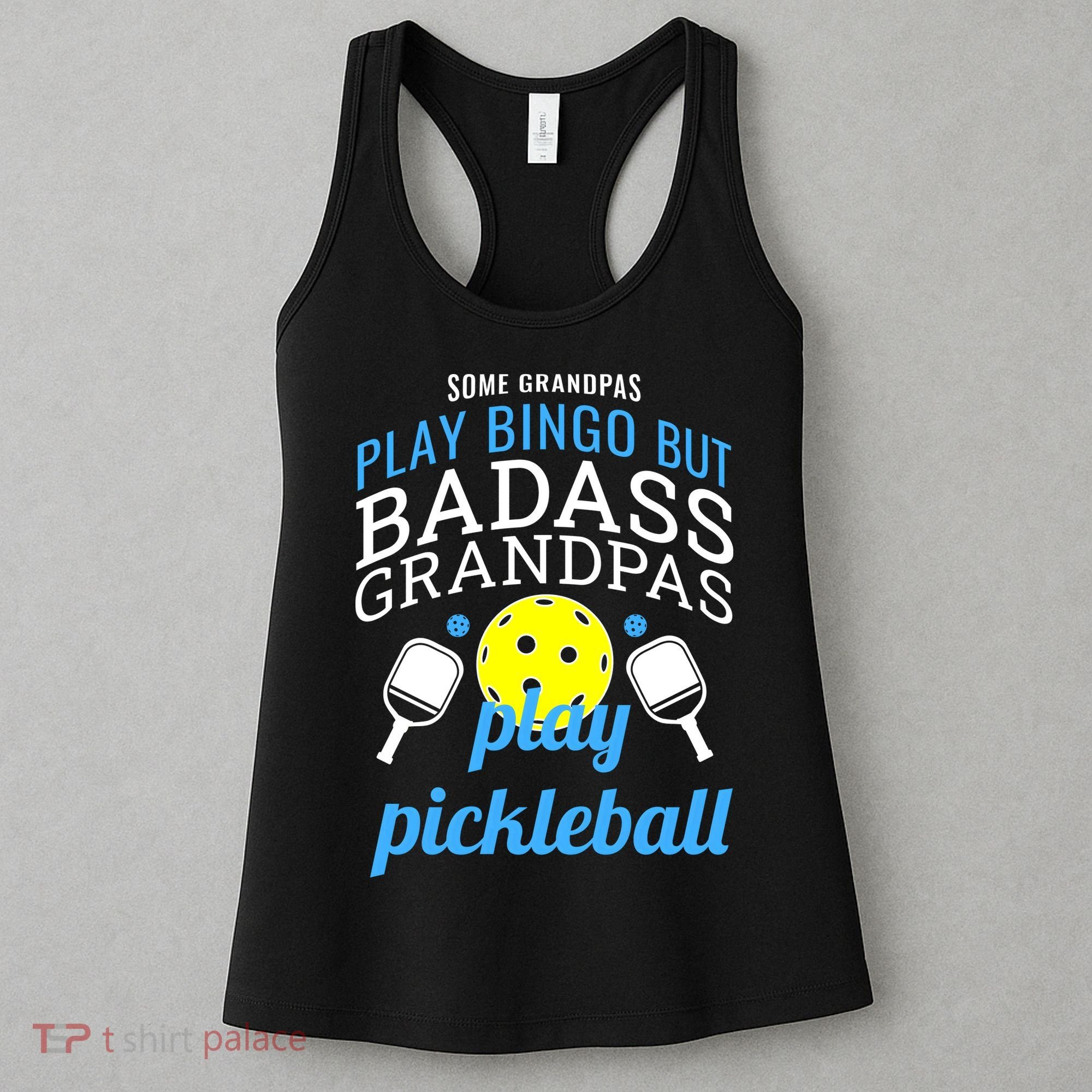 Some Grandpas Play Bingo But Badass Grandpas Play Pickleball Women's Tank Top
