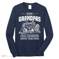 Some Grandpas Play Bingo Cool Grandpas Drive Tractors Farmer Long Sleeve Shirt thumb 0
