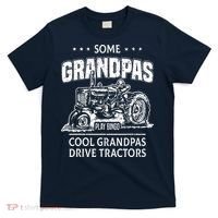 Some Grandpas Play Bingo Cool Grandpas Drive Tractors Farmer T-Shirt thumb 0