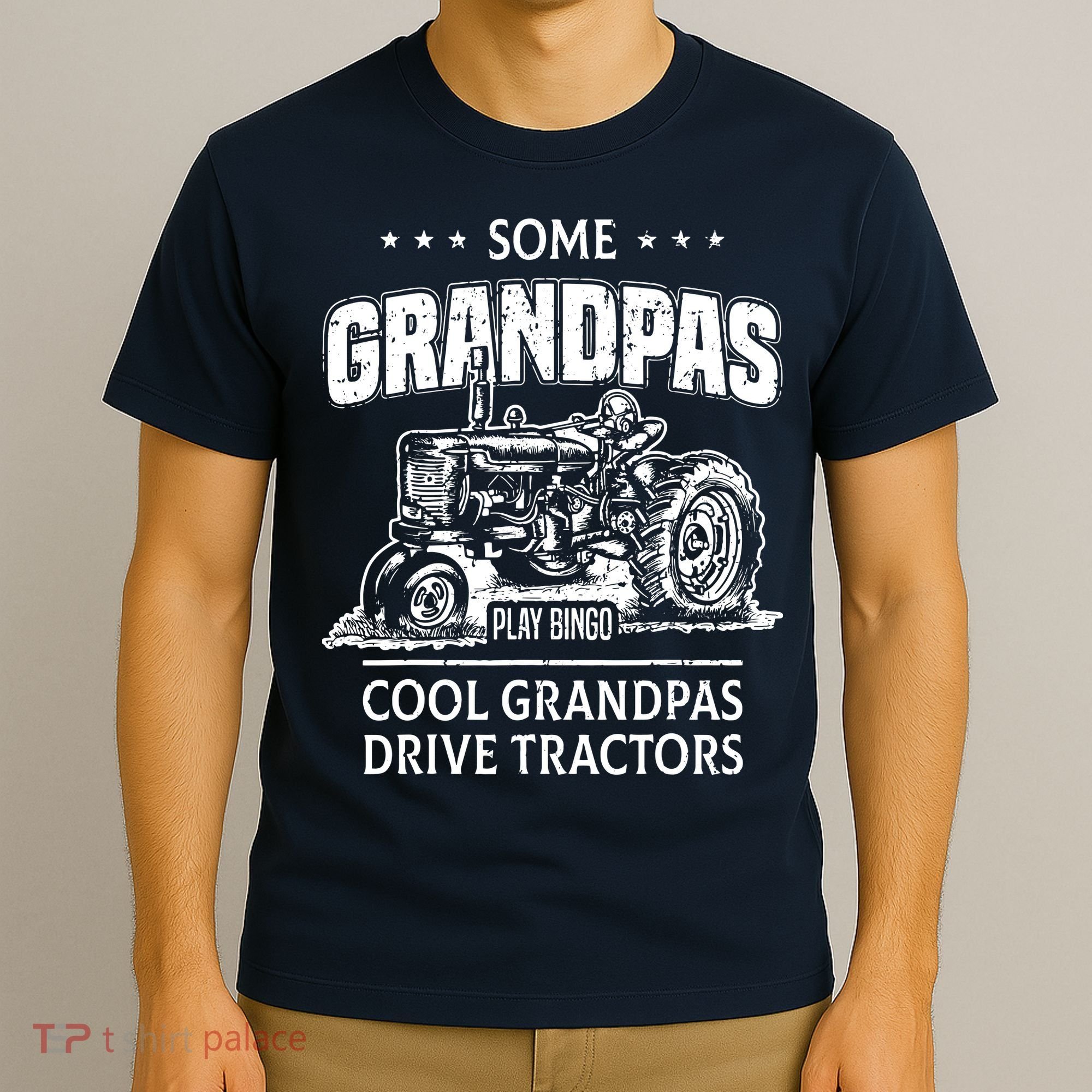 Some Grandpas Play Bingo Cool Grandpas Drive Tractors Farmer T-Shirt