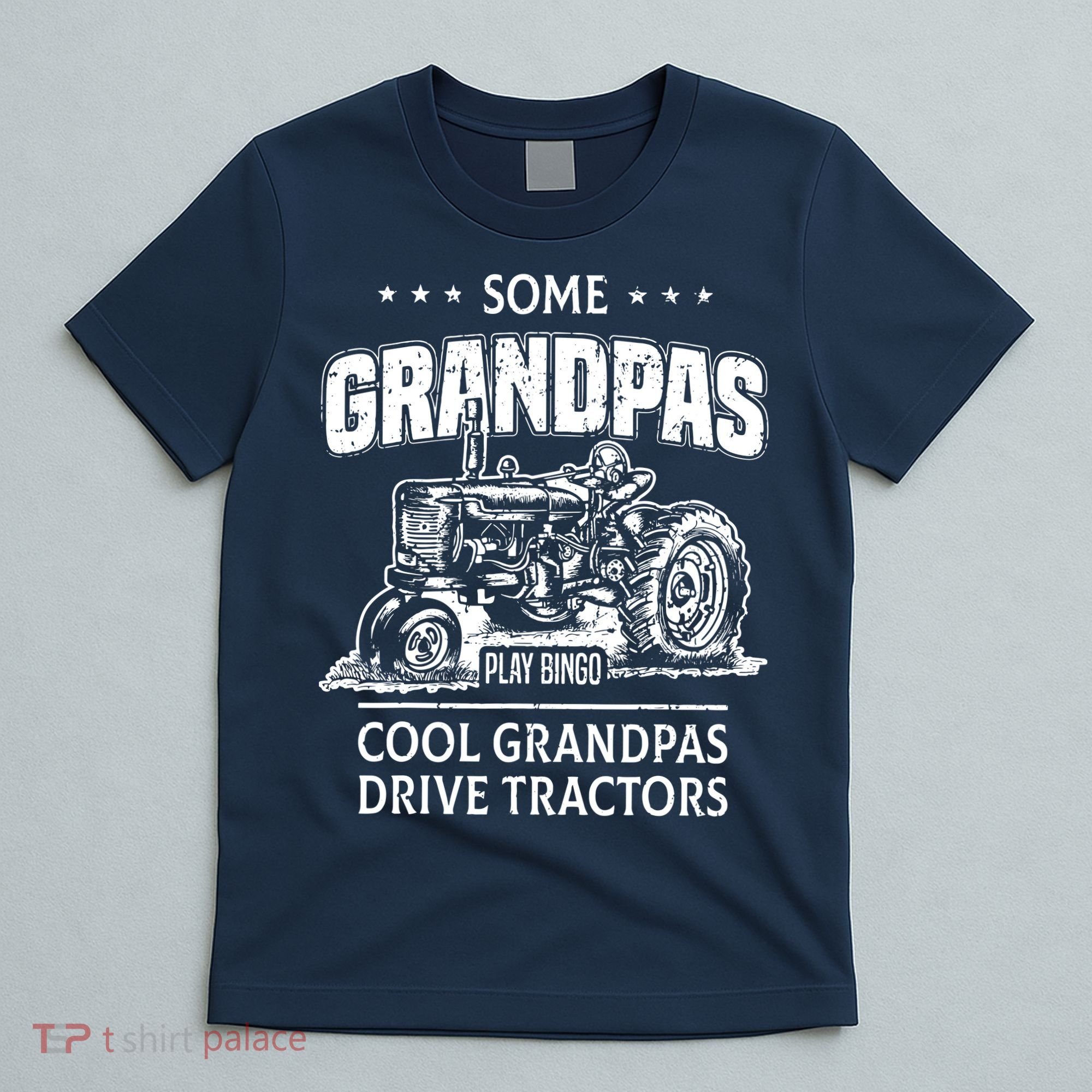 Some Grandpas Play Bingo Cool Grandpas Drive Tractors Farmer T-Shirt