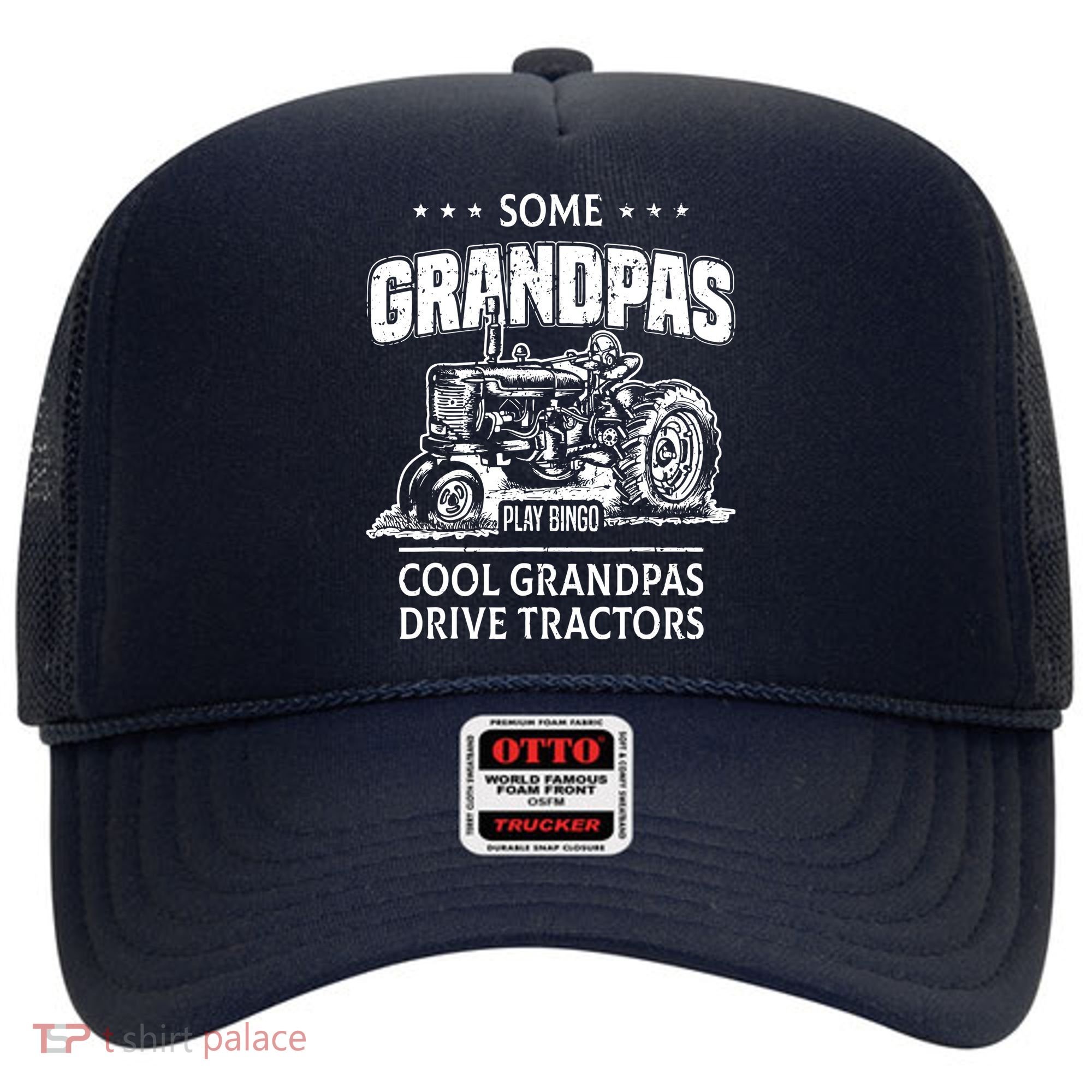 Some Grandpas Play Bingo Cool Grandpas Drive Tractors Farmer Hat