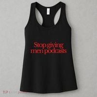 Stop Giving Podcasts Women's Tank Top thumb 3