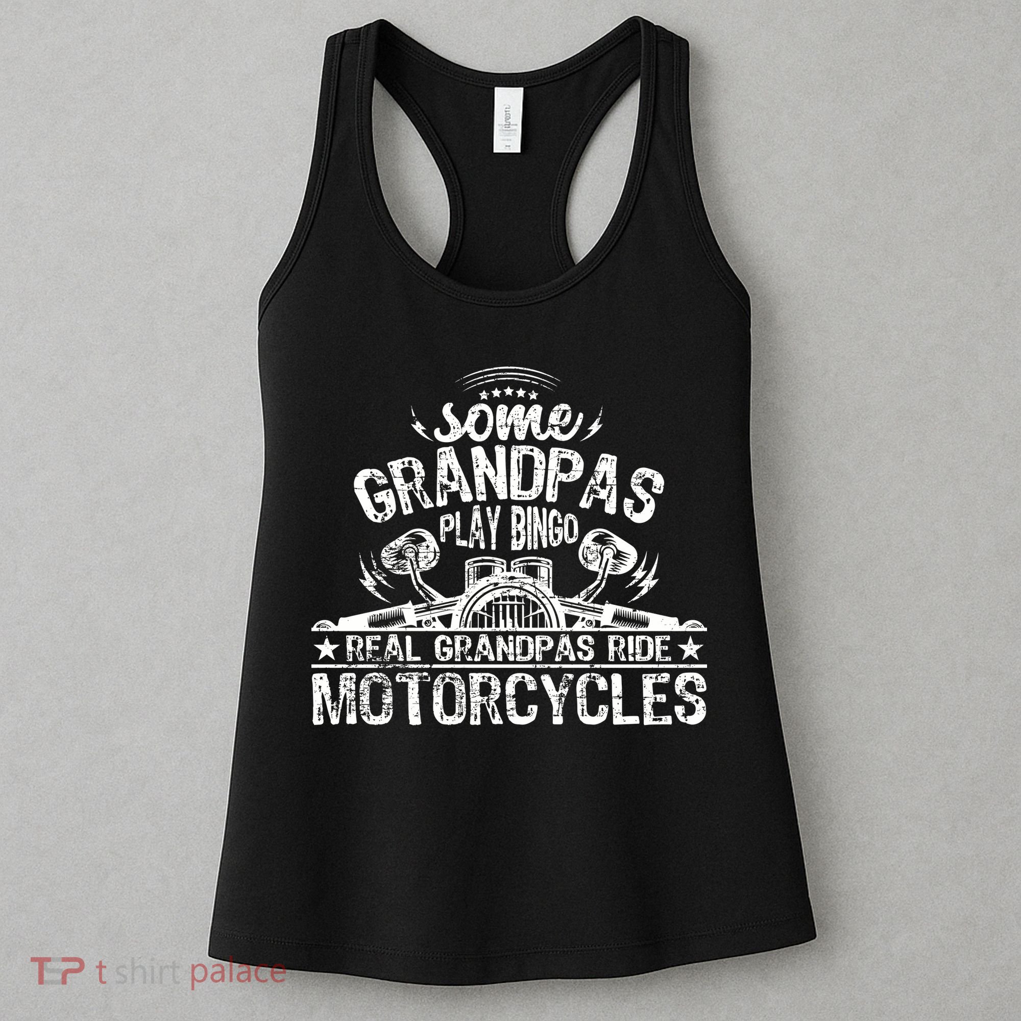 Some Grandpas Play Bingo Real Grandpas Ride Motorcycles Women's Tank Top