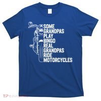 Some Grandpas Play Bingo Real Grandpas Ride Motorcycles T-Shirt thumb 0