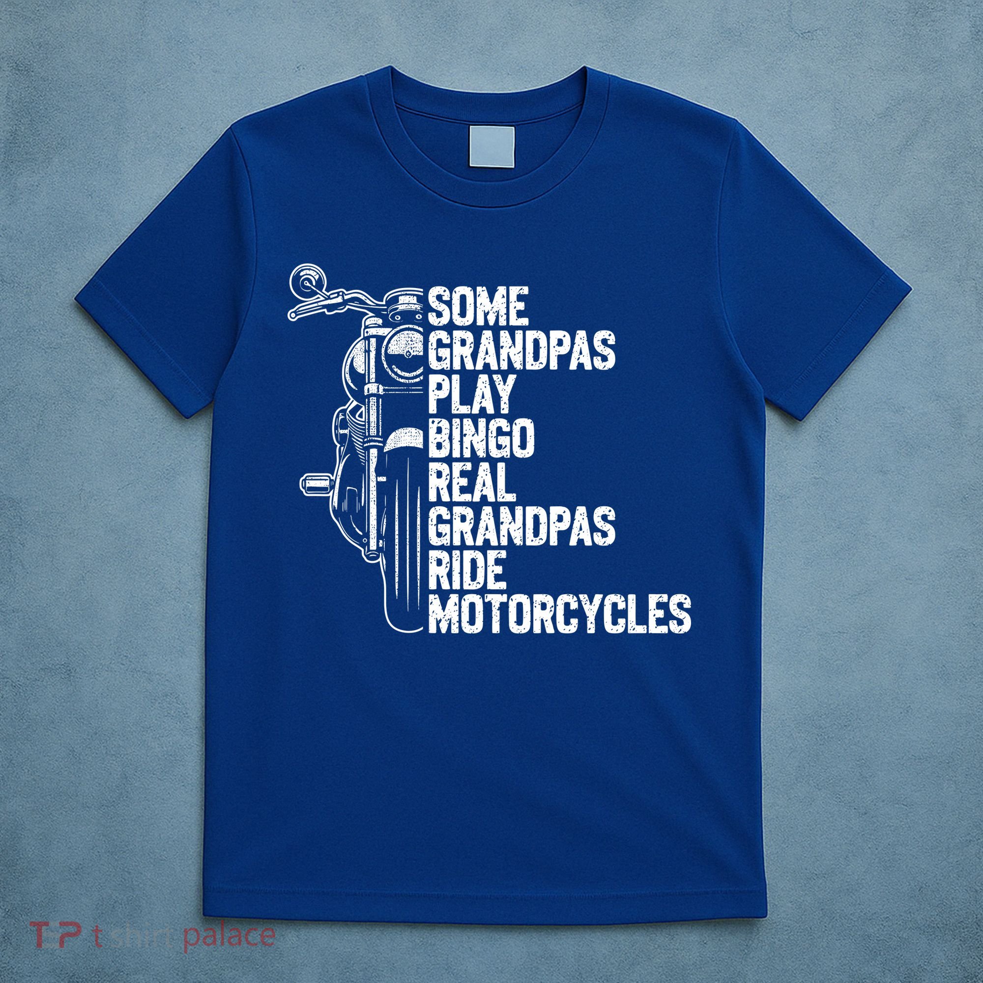 Some Grandpas Play Bingo Real Grandpas Ride Motorcycles T-Shirt