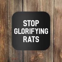 Stop Glorifying Rats Coaster thumb 0