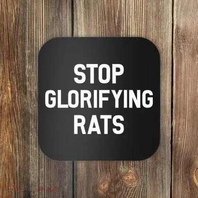 Stop Glorifying Rats Coaster