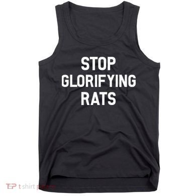 Stop Glorifying Rats Tank Top