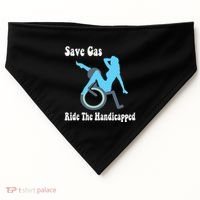 Save Gas Ride The Handicapped Funny Wheelchair USA-Made Doggie Bandana thumb 0