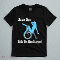 Save Gas Ride The Handicapped Funny Wheelchair T-Shirt thumb 5