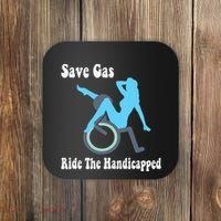 Save Gas Ride The Handicapped Funny Wheelchair Coaster thumb 0