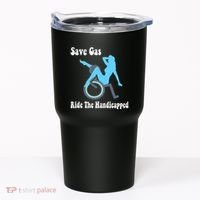 Save Gas Ride The Handicapped Funny Wheelchair Tumbler thumb 0