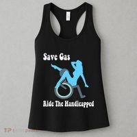 Save Gas Ride The Handicapped Funny Wheelchair Women's Tank Top thumb 3