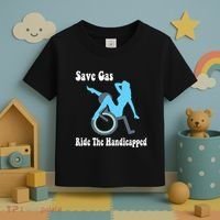 Save Gas Ride The Handicapped Funny Wheelchair Toddler T-Shirt thumb 3