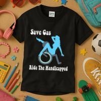 Save Gas Ride The Handicapped Funny Wheelchair Kids T-Shirt thumb 3