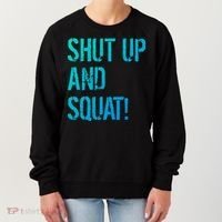 Squat Gym Rats Shut Up And Squat Gym Teachers Shut And Squat Great Gift Women's Sweatshirt thumb 0
