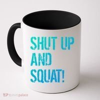 Squat Gym Rats Shut Up And Squat Gym Teachers Shut And Squat Great Gift Coffee Mug thumb 0