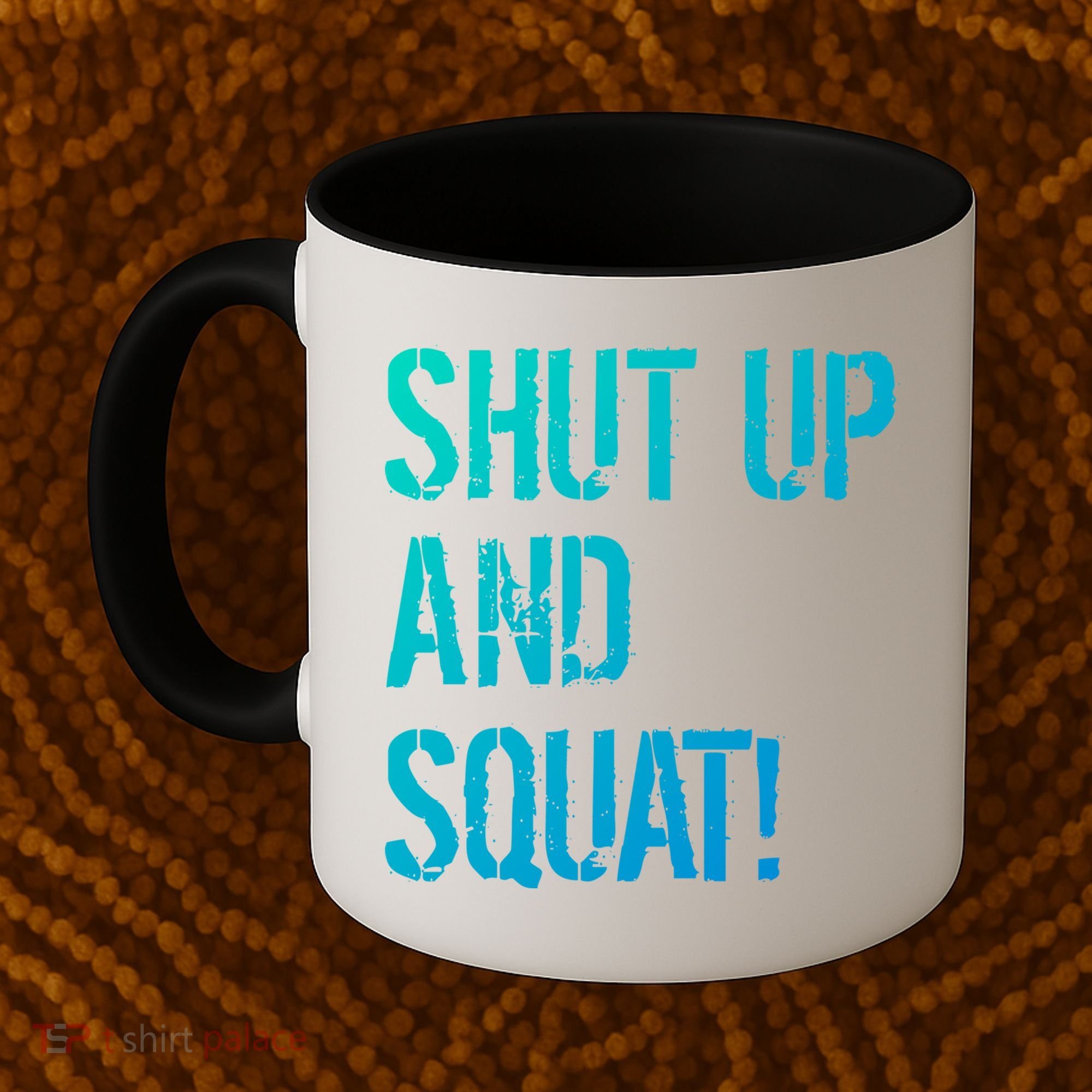 Squat Gym Rats Shut Up And Squat Gym Teachers Shut And Squat Great Gift Coffee Mug