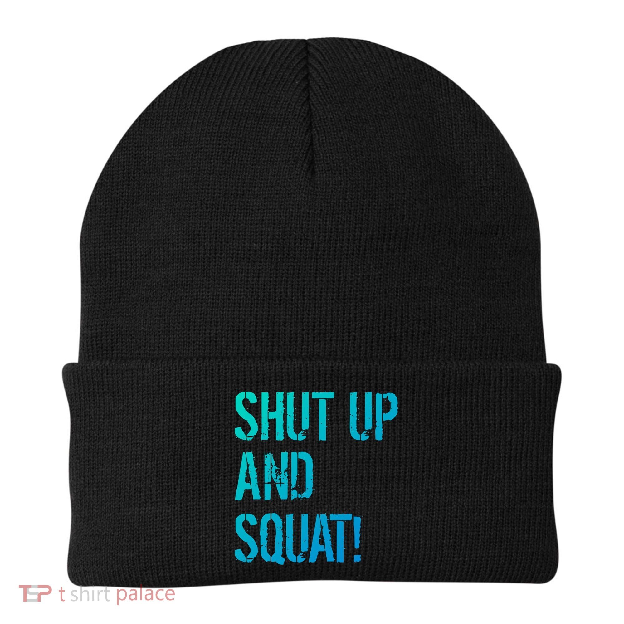 Squat Gym Rats Shut Up And Squat Gym Teachers Shut And Squat Great Gift Beanie