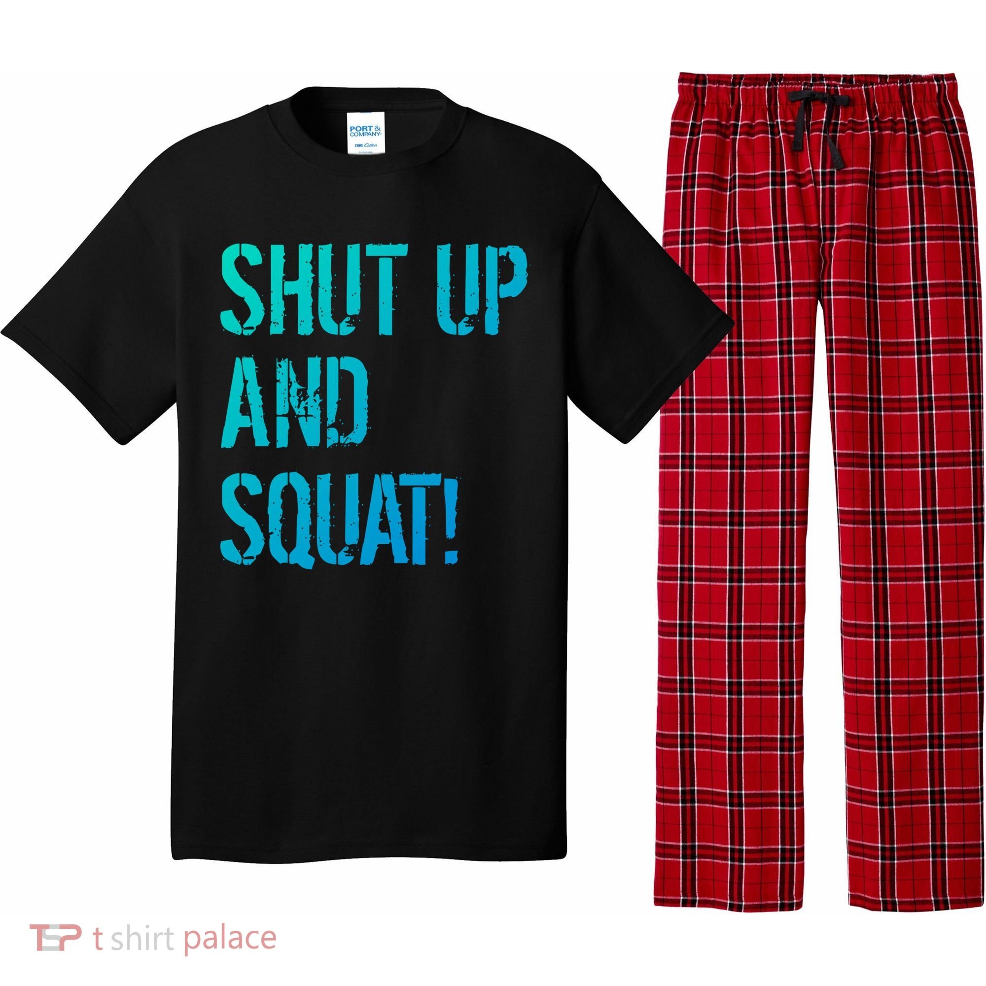 Squat Gym Rats Shut Up And Squat Gym Teachers Shut And Squat Great Gift Pajama Set