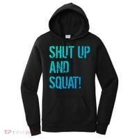 Squat Gym Rats Shut Up And Squat Gym Teachers Shut And Squat Great Gift Women's Hoodie thumb 0